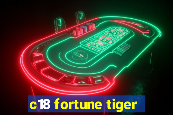 c18 fortune tiger